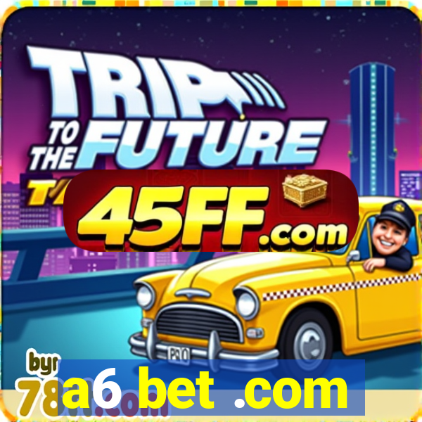 a6 bet .com